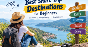 Best Short Trip Destinations for Beginners