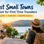 Best Small Towns to Visit for First Time Travelers
