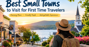 Best Small Towns to Visit for First Time Travelers