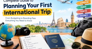 Complete Guide to Planning Your First International Trip