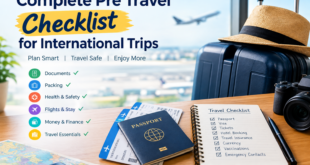 Complete Pre Travel Checklist for International Trips